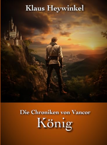Die Chroniken von Vancor - König (Band 3) von Independently published