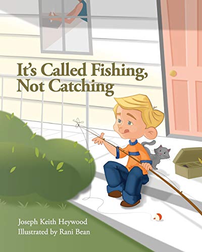 It's Called Fishing, Not Catching von Joseph Heywood