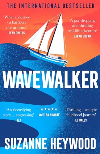 Wavewalker: THE INTERNATIONAL BESTSELLING TRUE-STORY OF A YOUNG GIRL’S FIGHT FOR FREEDOM AND EDUCATION