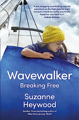 Wavewalker: THE INTERNATIONAL BESTSELLING TRUE-STORY OF A YOUNG GIRL’S FIGHT FOR FREEDOM AND EDUCATION Wavewalker: THE INTERNATIONAL BESTSELLING TRUE-STORY OF A YOUNG GIRL’S FIGHT FOR FREEDOM AND EDUCATION