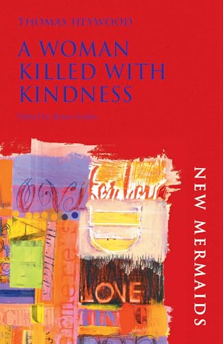 A Woman Killed with Kindness (New Mermaids)