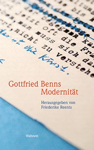 Gottfried Benns Modernität Gottfried Benns Modernität von Wallstein Verlag