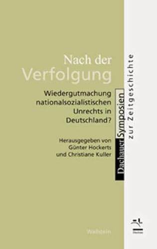 Nach der Verfolgung.Wiedergutmachung nationalsozialistischen Unrechts in Deutschland? (Dachauer Symposien zur Zeitgeschichte) von Wallstein Verlag GmbH