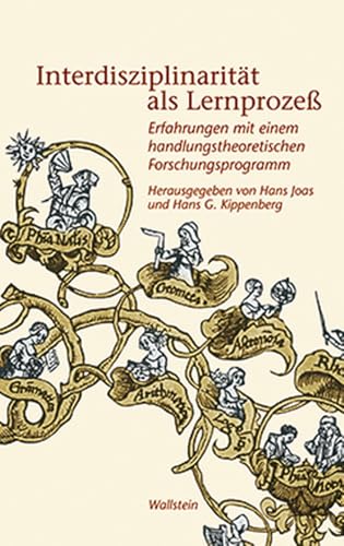 Interdisziplinarität als Lernprozeß. Erfahrungen mit einem handlungstheoretischen Forschungsprogramm Interdisziplinarität als Lernprozeß. Erfahrungen mit einem handlungstheoretischen Forschungsprogramm