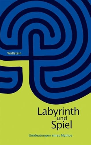 Labyrinth und Spiel. Umdeutung eines Mythos: Umdeutungen eines Mythos