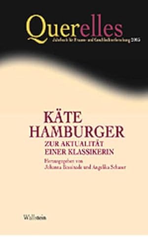 Käte Hamburger. Zur Aktualität einer Klassikerin (Querelles. Jahrbuch für Frauen- und Geschlechterforschung)