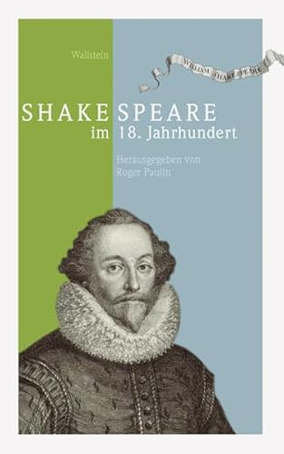 Das achtzehnte Jahrhundert. Supplementa: Shakespeare im 18. Jahrhundert: BD 13 von Wallstein Verlag