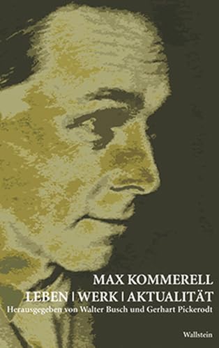 Max Kommerell. Leben - Werk - Aktualität