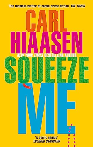 Squeeze Me: The ultimate crime fiction satire for the post-Trump era (Skink) Squeeze Me: The ultimate crime fiction satire for the post-Trump era (Skink)