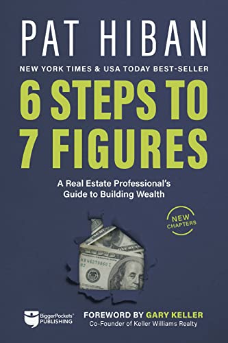 6 Steps to 7 Figures: A Real Estate Professional's Guide to Building Wealth von Biggerpockets Publishing, LLC