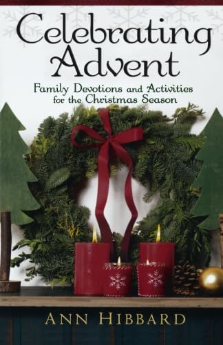 Celebrating Advent: Family Devotions and Activities for the Christmas Season von Revell