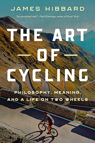 The Art of Cycling: Philosophy, Meaning, and a Life on Two Wheels von Pegasus Books