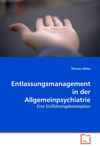 Entlassungsmanagement in der Allgemeinpsychiatrie: Eine Einführungskonzeption