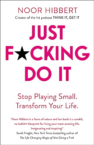 Just F*cking Do It: Stop Playing Small. Transform Your Life. von Hodder And Stoughton Ltd.