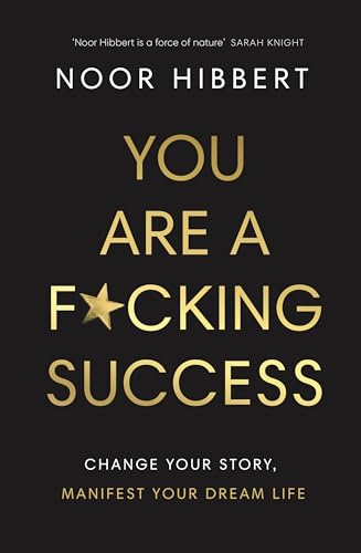 You Are A F*cking Success: Change Your Story. Manifest Your Dream Life von Penguin Business