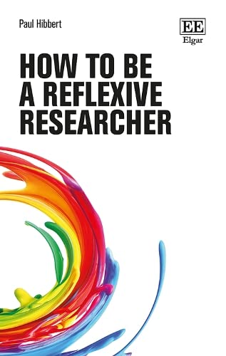 How to Be a Reflexive Researcher (How to Research Guides) von Edward Elgar Publishing Ltd