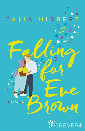 Falling for Eve Brown: Roman | Das Finale der TikTok-Sensation aus den USA – Gefühlvolle Feelgood-Romance mit Tiefgang Falling for Eve Brown: Roman | Das Finale der TikTok-Sensation aus den USA – Gefühlvolle Feelgood-Romance mit Tiefgang
