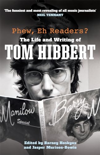 Phew, Eh Readers?: The Life and Writing of Tom Hibbert von Nine Eight Books