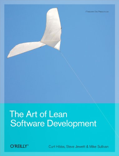 The Art of Lean Software Development: A Practical and Incremental Approach von O'Reilly Media