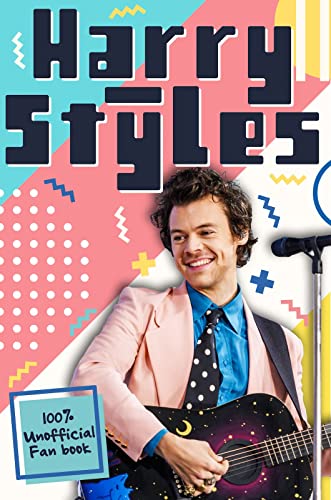 Harry Styles: The Ultimate Fan Book (100% Unofficial) von Scholastic