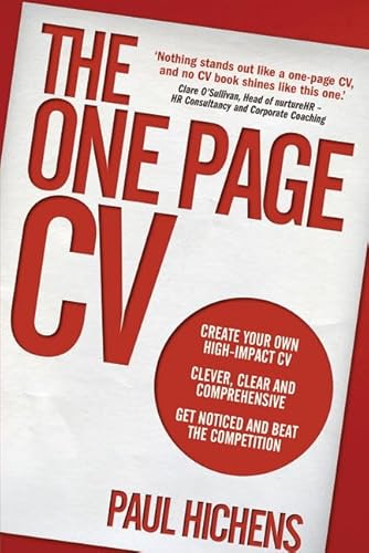 The One Page CV: Create your own high impact CV. Clever, clear, and comprehensive. Get noticed and beat the competition.