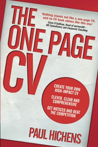 One Page CV, The: Create your own high impact CV. Clever, clear, and comprehensive. Get noticed and beat the competition. One Page CV, The: Create your own high impact CV. Clever, clear, and comprehensive. Get noticed and beat the competition.