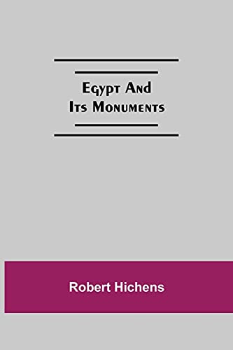 Egypt And Its Monuments von Alpha Editions
