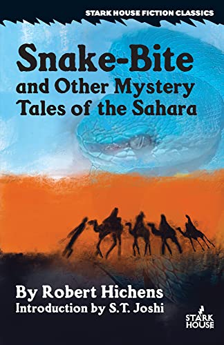 Snake-Bite and Other Mystery Tales of the Sahara Snake-Bite and Other Mystery Tales of the Sahara
