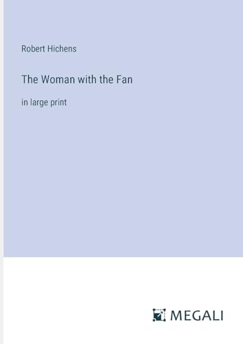 The Woman with the Fan: in large print von Megali Verlag