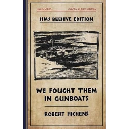 We Fought Them in Gunboats: HMS Beehive edition (Yachtsman Volunteers series, Band 5) von Golden Duck (UK) Ltd