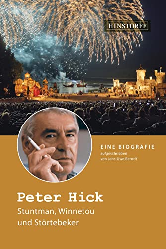 Peter Hick: Stuntman, Winnetou und Störtebeker von Hinstorff Verlag GmbH