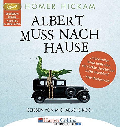 Albert muss nach Hause: Die irgendwie wahre Geschichte eines Mannes, seiner Frau und ihres Alligators.