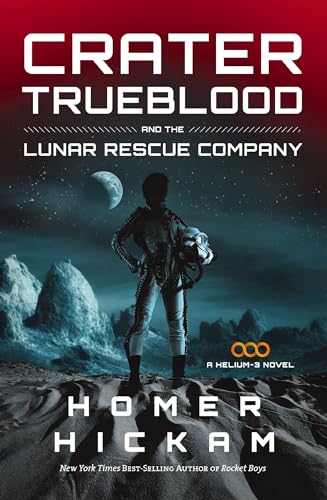 Crater Trueblood and the Lunar Rescue Company (A Helium-3 Novel, Band 3) von Westbow Press