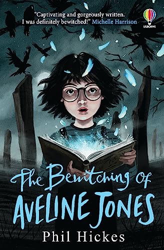 The Bewitching of Aveline Jones: The second spellbinding adventure in the Aveline Jones series (Aveline Jones, 2)