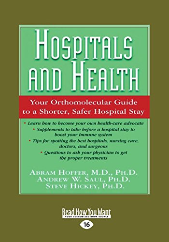 Hospitals And Health: Your Orthomolecular Guide To A Shorter, Safer Hospital Stay von ReadHowYouWant