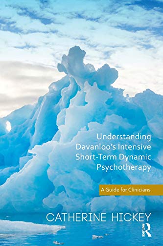 Understanding Davanloo's Intensive Short-Term Dynamic Psychotherapy: A Guide for Clinicians von Routledge