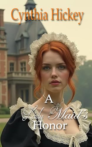 A Lady Maid's Honor: A Christian Edwardian Historical Romance novella (From This Day Forward) von Independently published