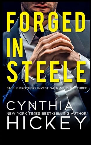 Forged in Steele: A Billionaire Private Investigator Romantic Suspense Novella (Brothers Steele, Band 3) von Independently published
