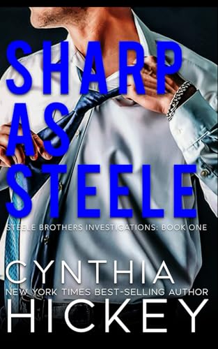 Sharp as Steele: A billionaire Private Investigator romantic suspense (Brothers Steele, Band 1) von Independently published