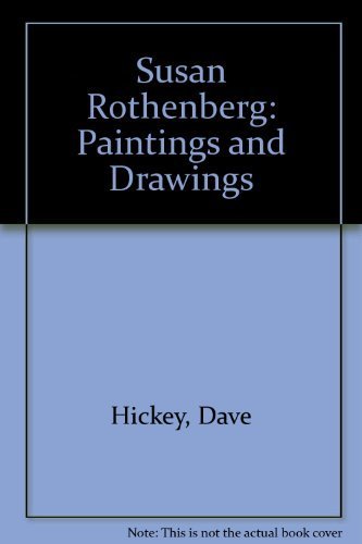 Susan Rothenberg: Paintings and Drawings