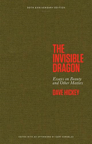 The Invisible Dragon: Essays on Beauty and Other Matters: 30th Anniversary Edition