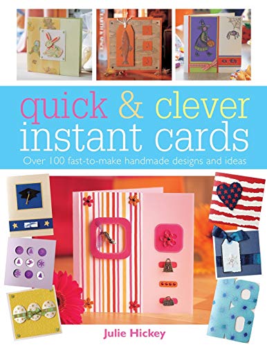 Quick & Clever Instant Cards: Over 100 Fast-To-Make Handmade Designs And Ideas: Over 65 Time-Saving Designs von David & Charles