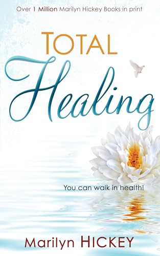 Total Healing: You Can Walk in Health