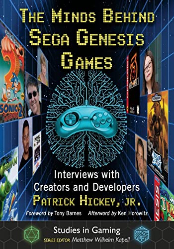 The Minds Behind Sega Genesis Games: Interviews with Creators and Developers (Studies in Gaming)
