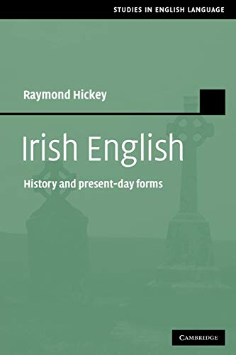 Irish English: History and Present-Day Forms (Studies in English Language) von Cambridge University Press