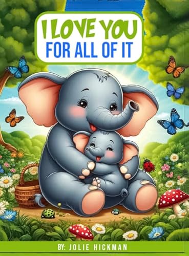 I LOVE YOU FOR ALL OF IT von Hemingway Publishers