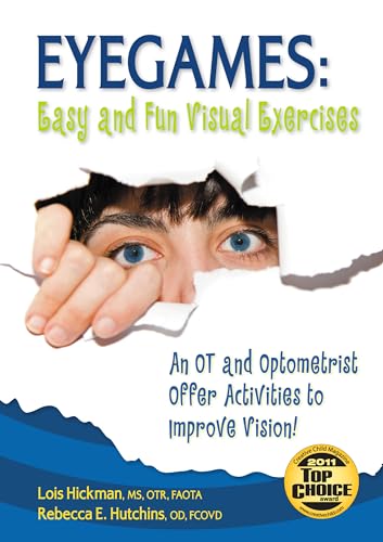 Eyegames: Easy and Fun Visual Exercises: An OT and Optometrist Offer Activities to Enhance Vision!: Easy and Fun Visual Exercises: An Occupational ... Offer Activities to Improve Vision! Eyegames: Easy and Fun Visual Exercises: An OT and Optometrist Offer Activities to Enhance Vision!: Easy and Fun Visual Exercises: An Occupational ... Offer Activities to Improve Vision!