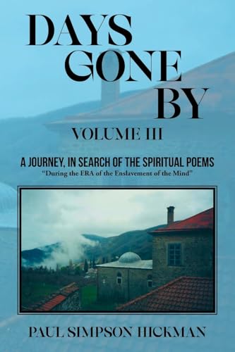 Days Gone By: A Journey, In Search of the Spirituals (Volume III) von CITIOFBOOKS, INC.
