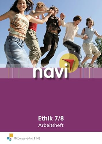 Navi Ethik 7/8. Arbeitsheft: Arbeitsheft Lernstufe 7 / 8