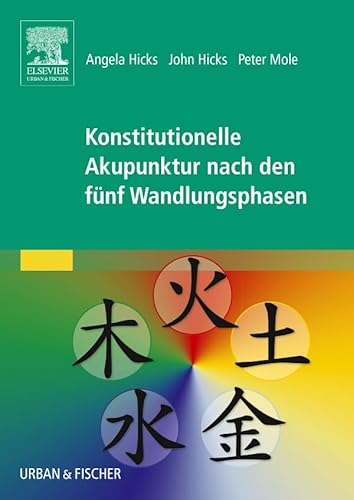 Konstitutionelle Akupunktur nach den fünf Wandlungsphasen: Mit dem Plus im Web von Elsevier